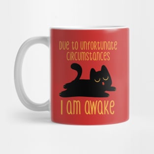 Due to Unfortunate Circumstances I Am Awake by Tobe Fonseca Mug